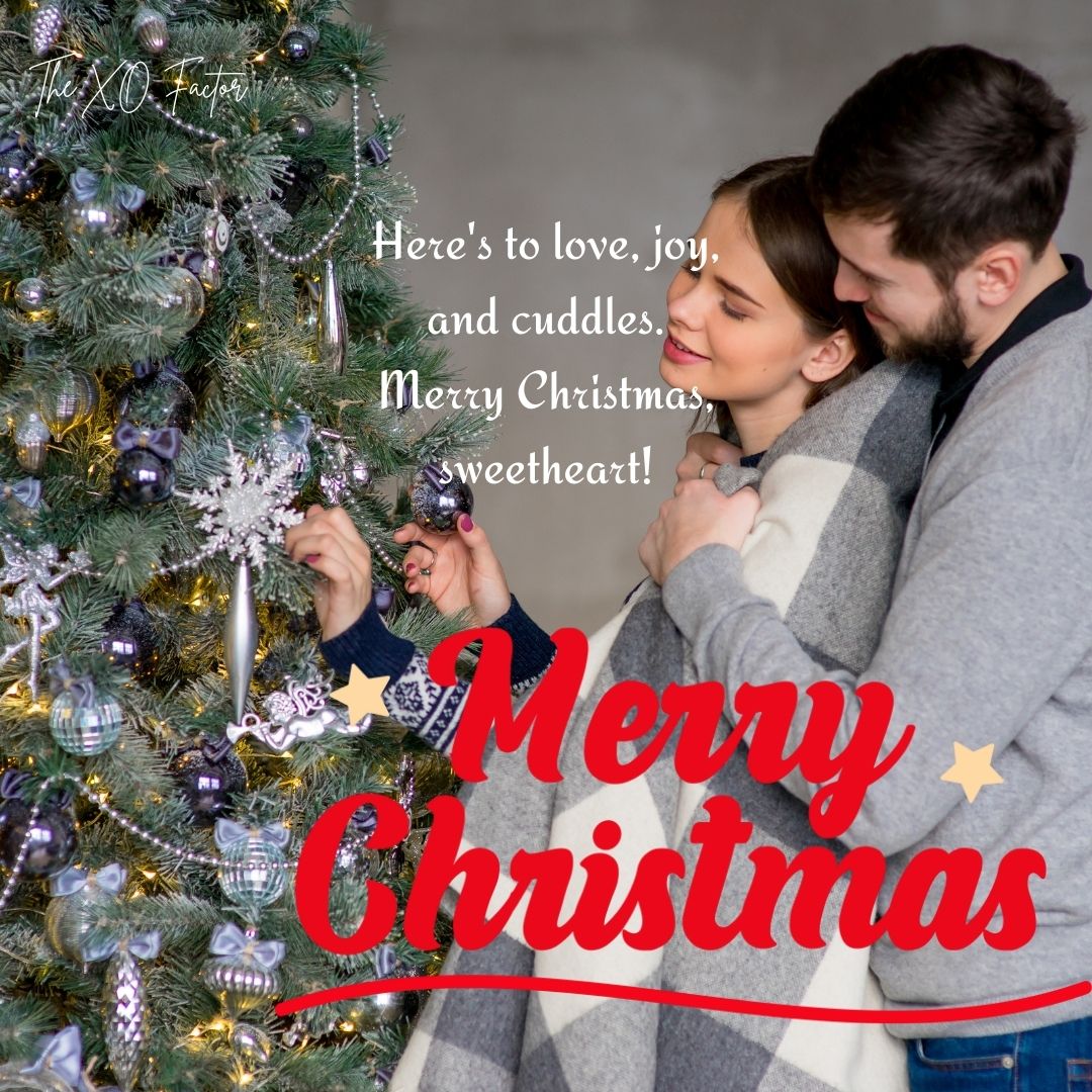 Here's to love, joy, and cuddles. Merry Christmas, sweetheart!
