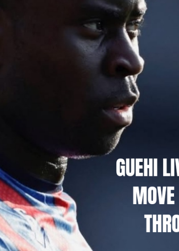 Guehi’s Liverpool Move Collapse.